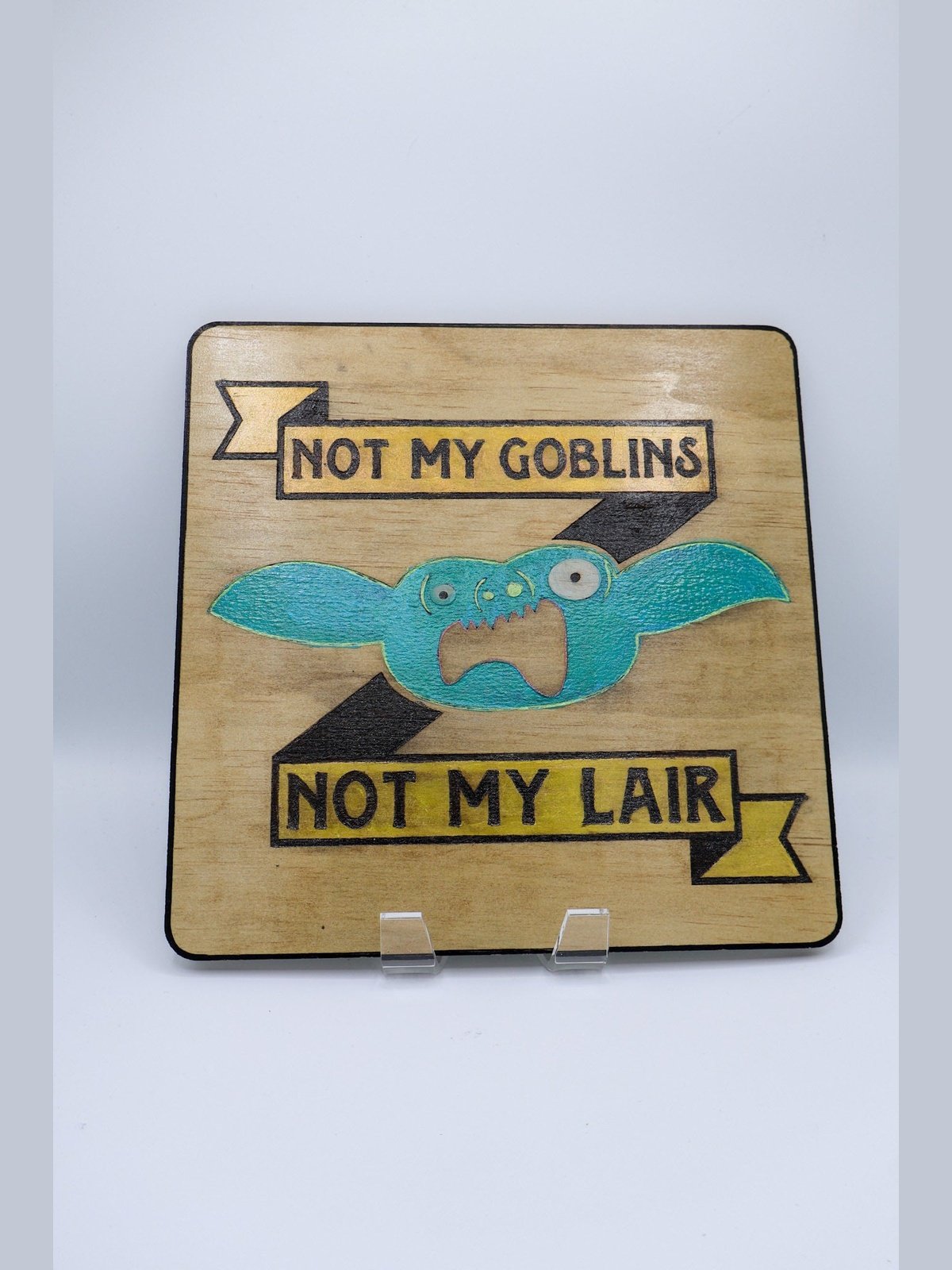 Not My Goblins, Not My Lair Decorative Plaque